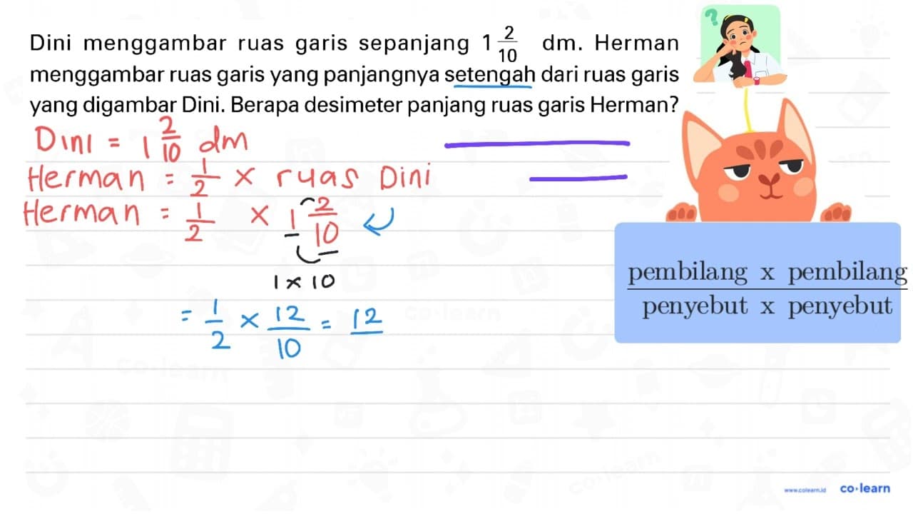 Dini menggambar ruas garis sepanjang 1 2/10 dm. Herman