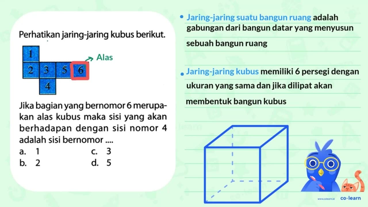 Perhatikan jaring-jaring kubus berikut. {|l|l|l|l|) 1 2 3 5