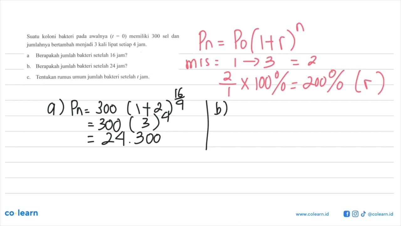Suatu koloni bakteri pada awalnya (t=0) memiliki 300 sel