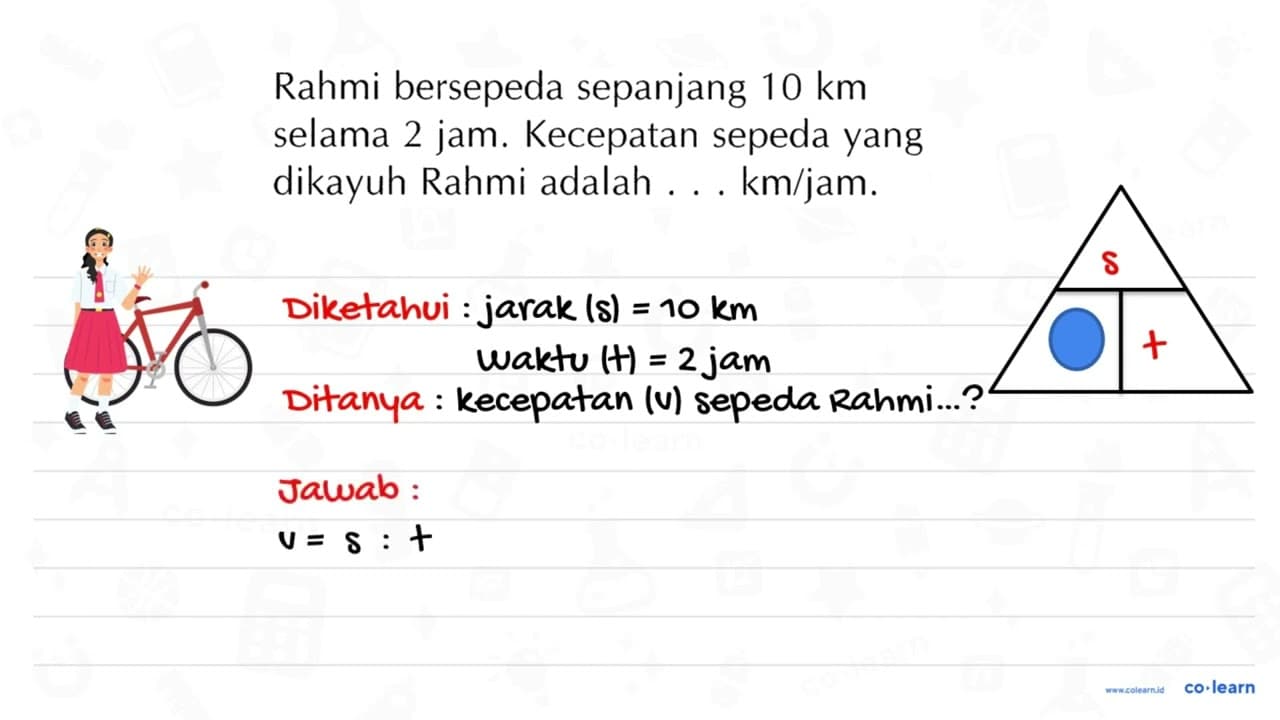 Rahmi bersepeda sepanjang 10 km selama 2 jam. Kecepatan