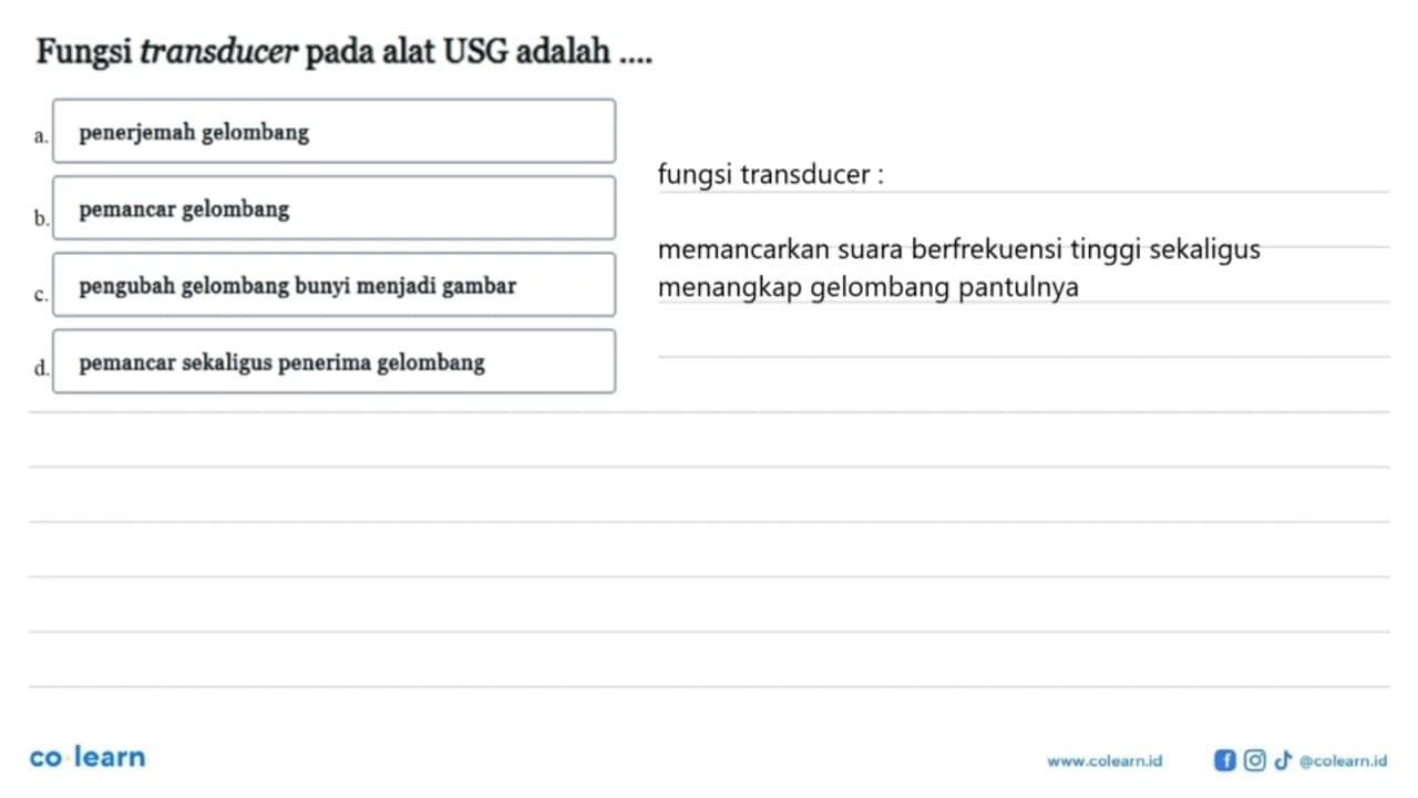 Fungsi transducer pada alat USG adalah .... a. penerjemah