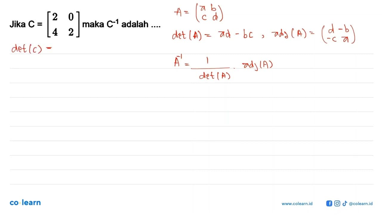 Jika C = [2 0 4 2] maka C^(-1) adalah....