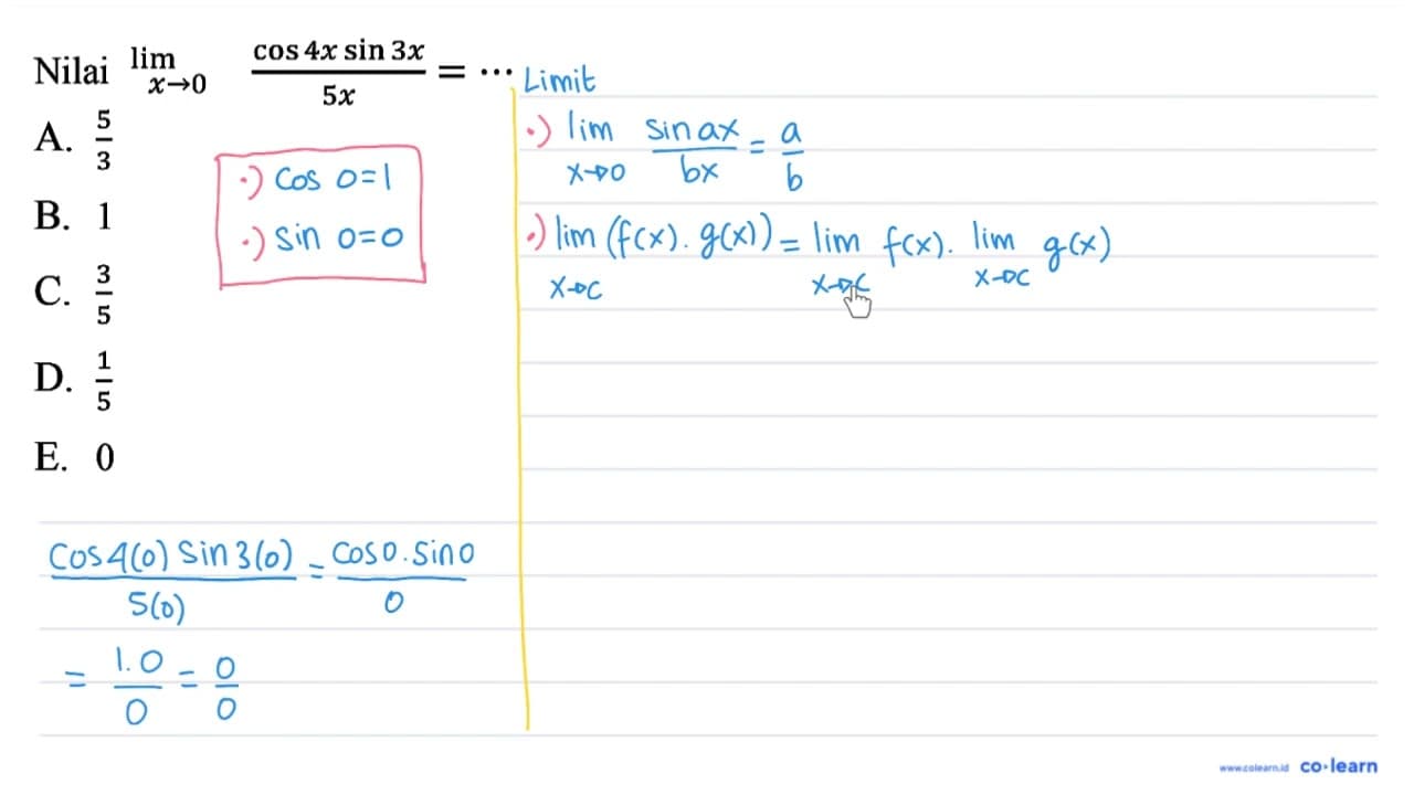 Nilai limit x->0 (cos (4x) sin (3x))/(5x) = ...