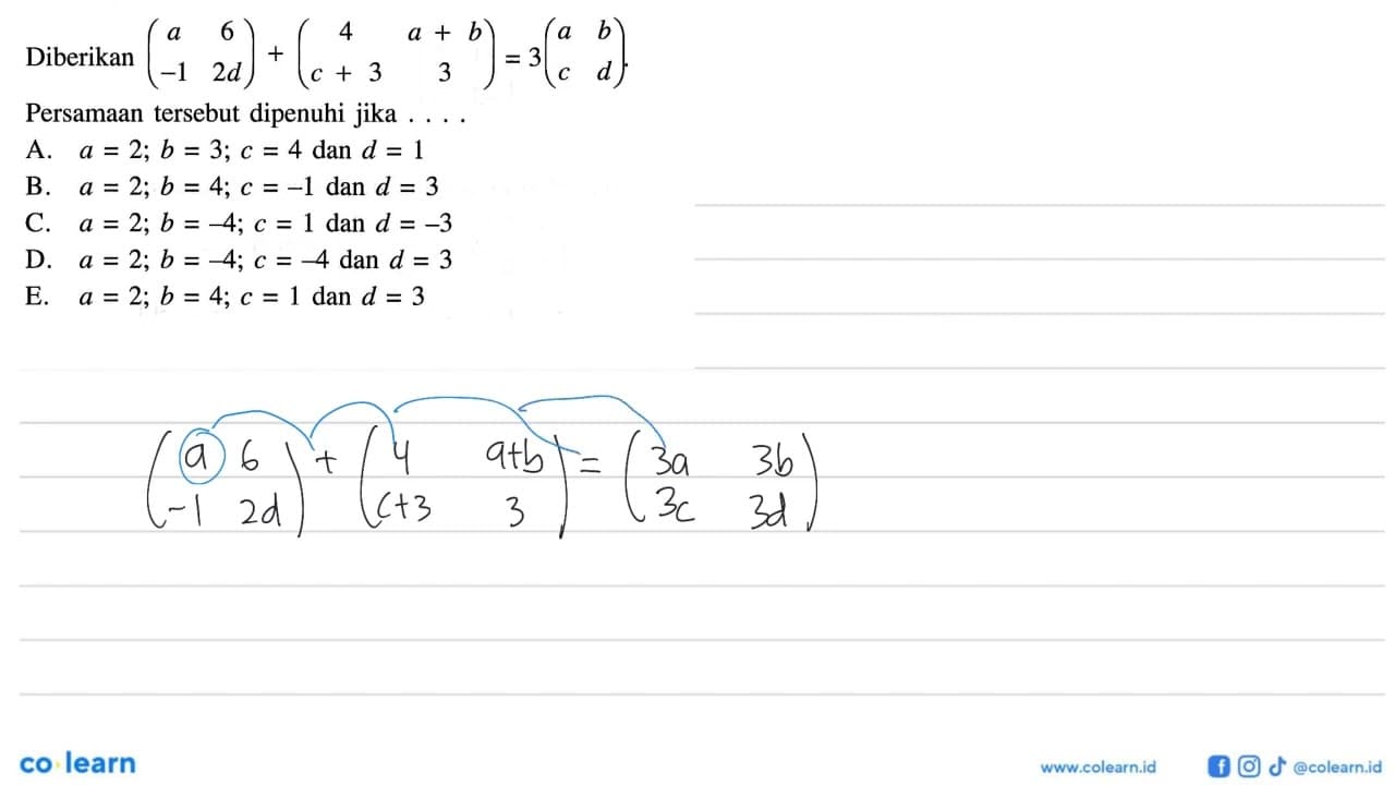 Diberikan (a 6 -1 2d)+ (4 a+b c+3 3) = 3(a b c d).