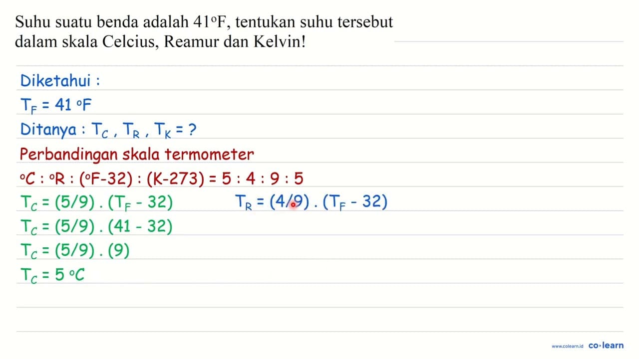 Suhu suatu benda adalah 41 F , tentukan suhu tersebut dalam