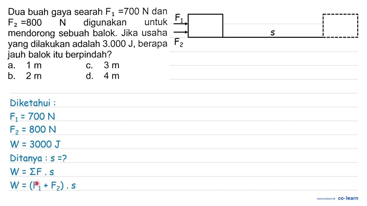 Dua buah gaya searah F_(1)=700 N dan F_(2)=800 N digunakan