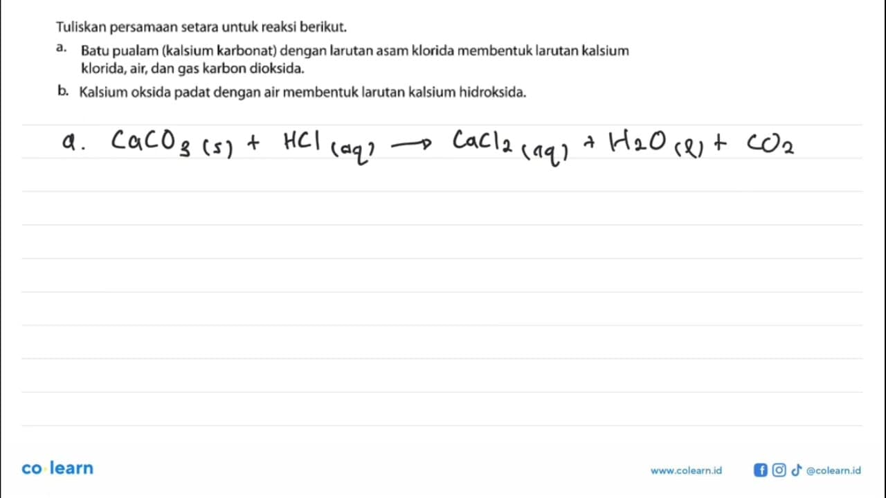 Tuliskan persamaan setara untuk reaksi berikut.a. Batu