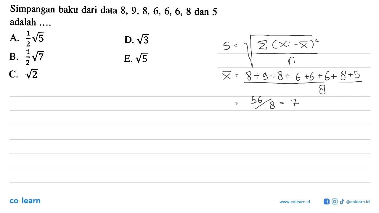 Simpangan baku dari data 8, 9, 8, 6, 6, 6, 8 dan 5 adalah