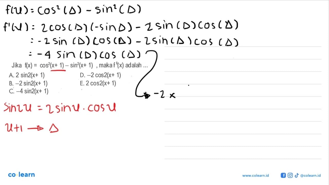 Jika f(x)=cos^2(x+1)-sin^2(x+1), maka f'(x) adalah ...