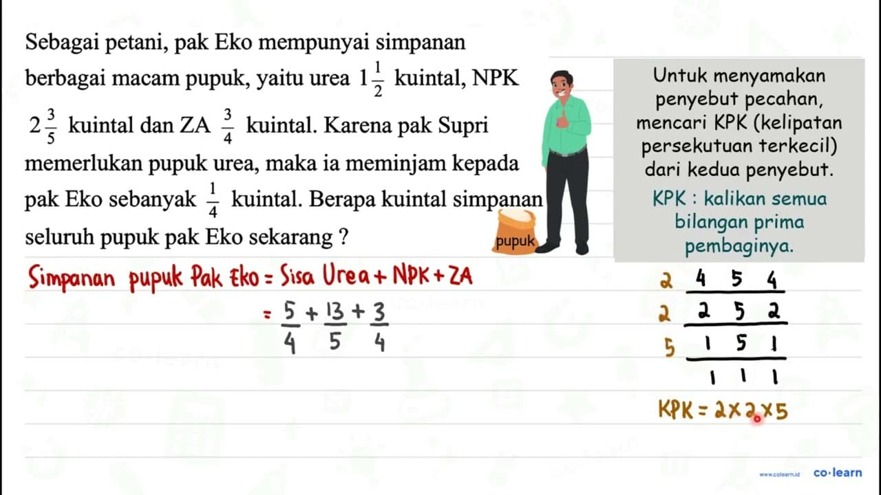 Sebagai petani, pak Eko mempunyai simpanan berbagai macam