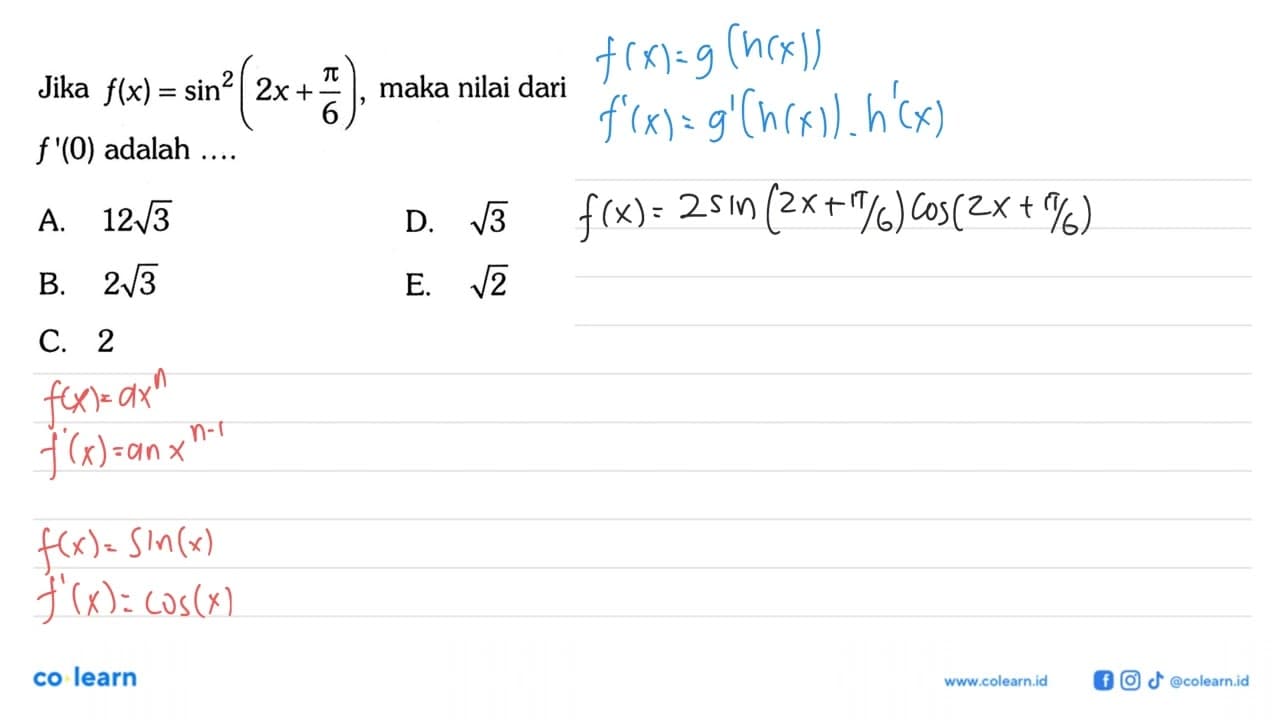 Jika f(x)=sin ^2(2 x+pi/6) , maka nilai dari f'(0) adalah