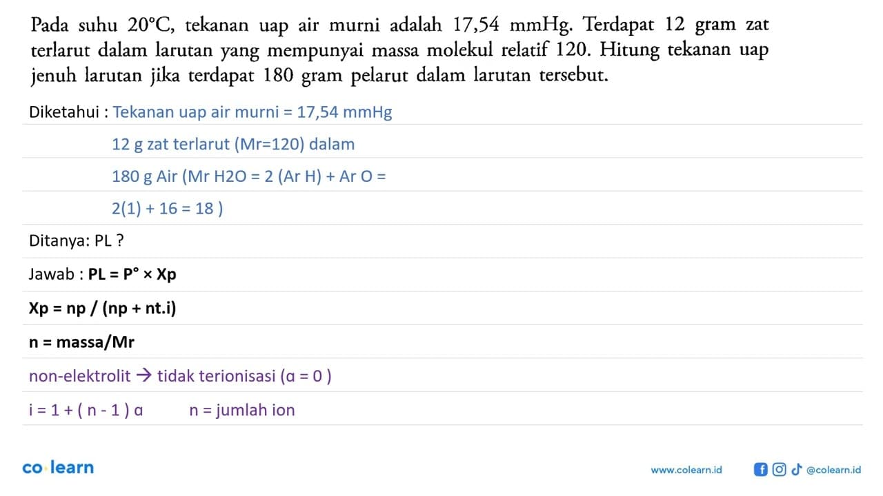 Pada suhu 20 C, tekanan uap air murni adalah 17,54 mmHg.