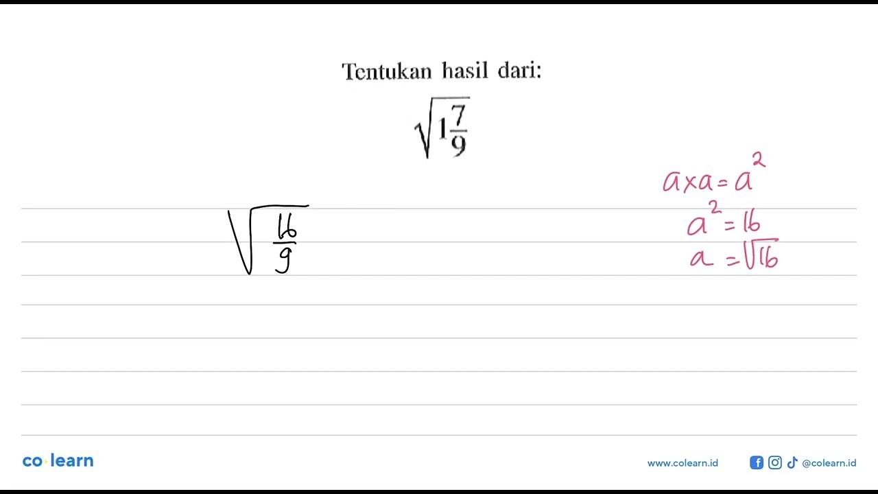Tentukan hasil dari: akar(1 7/9)
