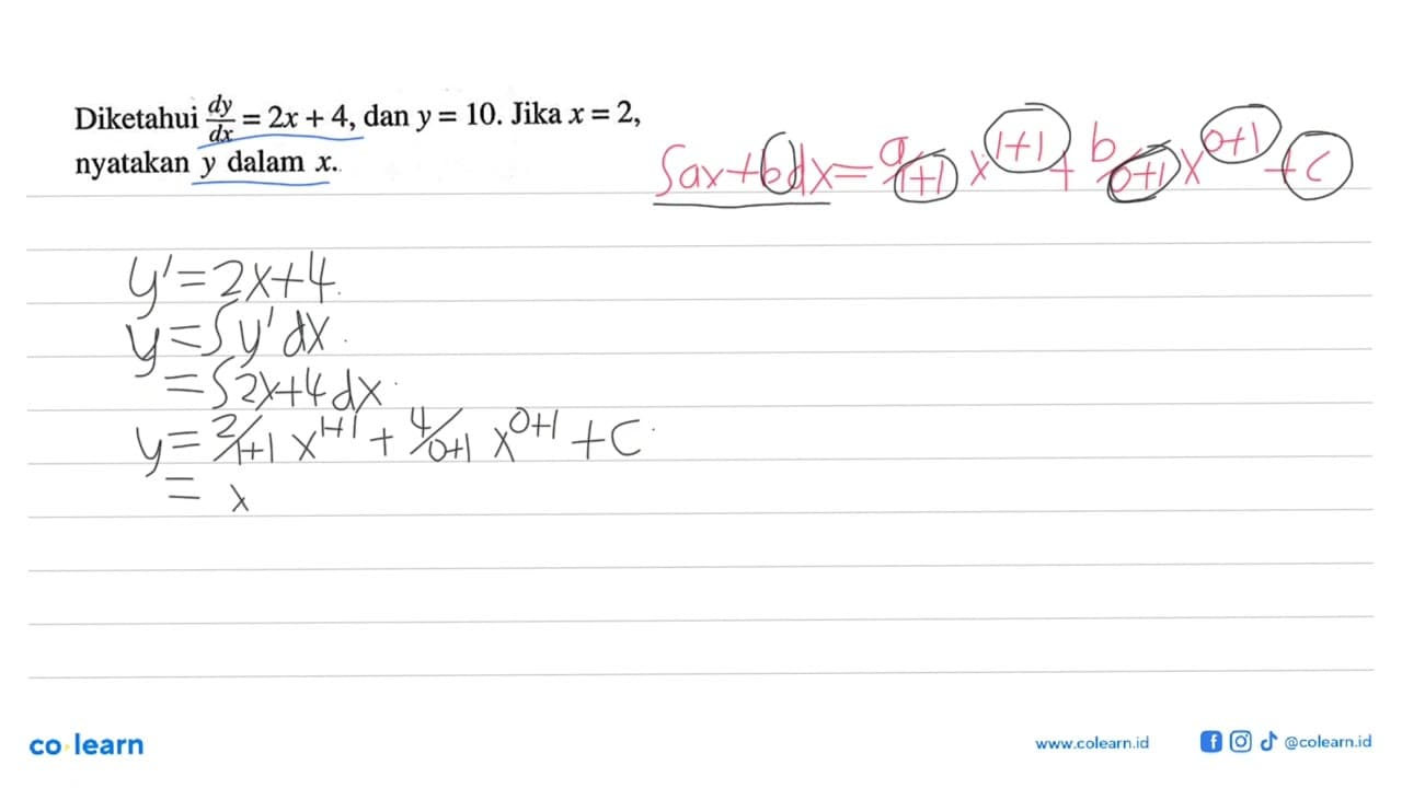 Diketahui dy/dx=2x+4, dany=10. Jika x=2, nyatakan y dalam