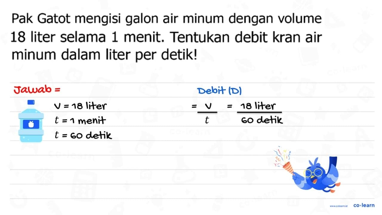 Pak Gatot mengisi galon air minum dengan volume 18 liter