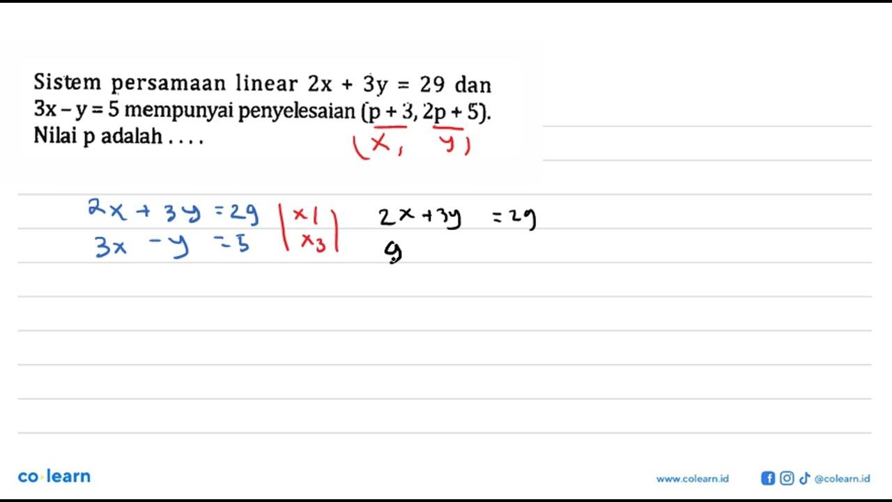 Sistem persamaan linear 2x + 3y = 29 dan 3x - y = 5