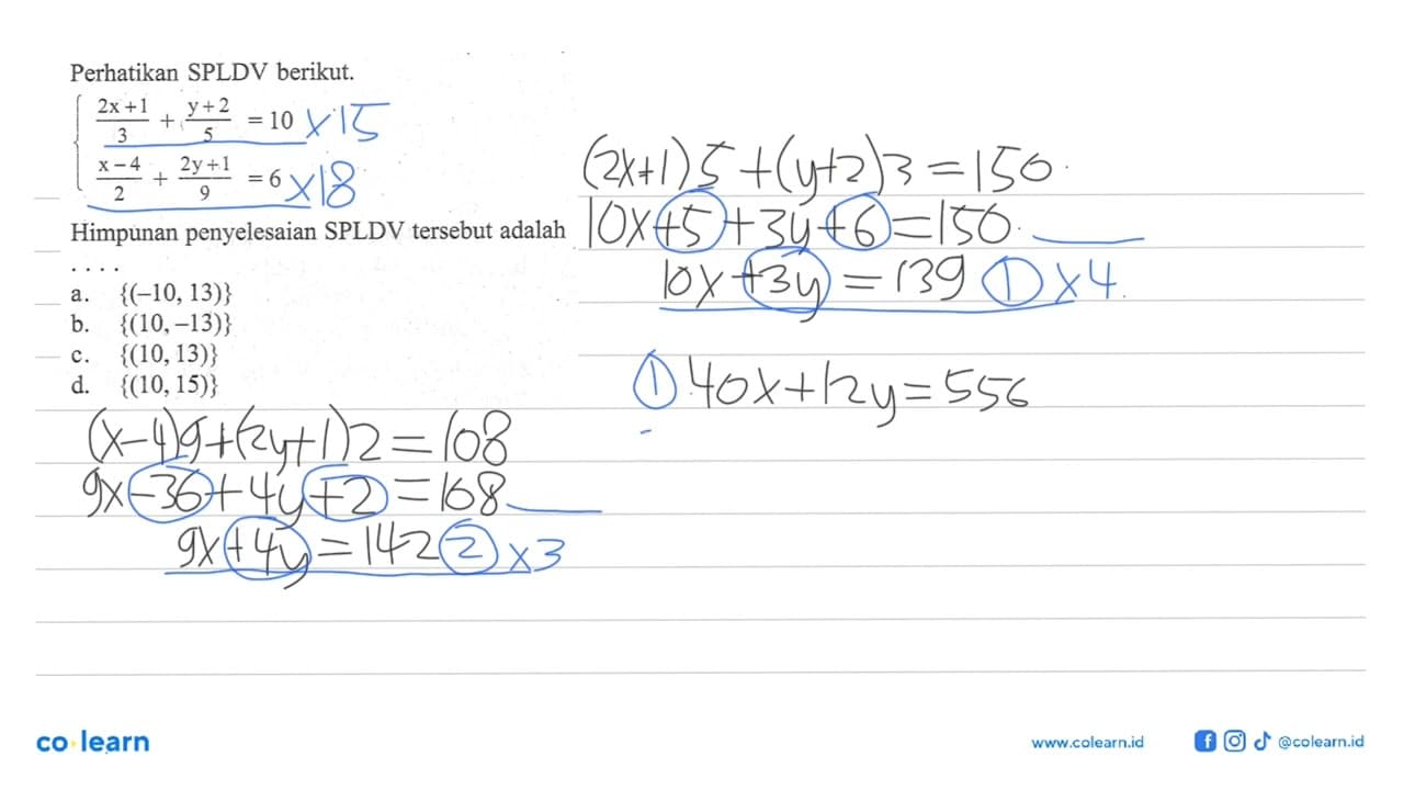 Perhatikan SPLDV berikut. (2x + 1)/3 + (y + 2)/5 = 10 (x -