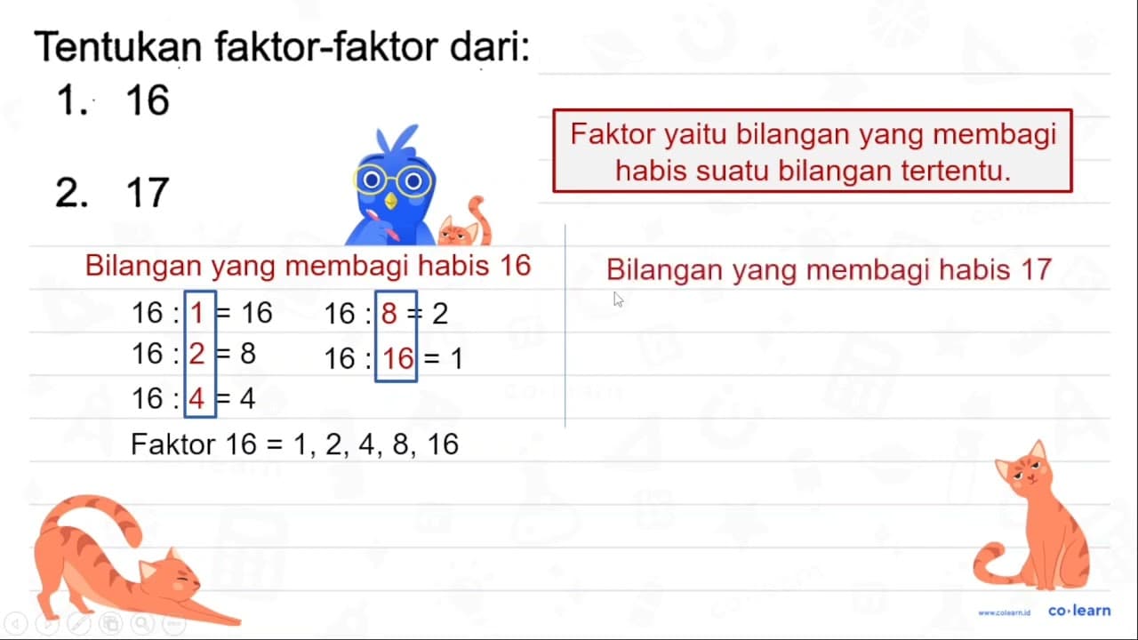 Tentukan faktor-faktor dari: 1. 16 2. 17