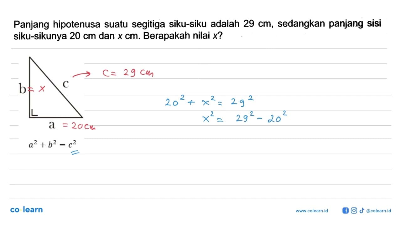 Panjang hipotenusa suatu segitiga siku-siku adalah 29 cm,