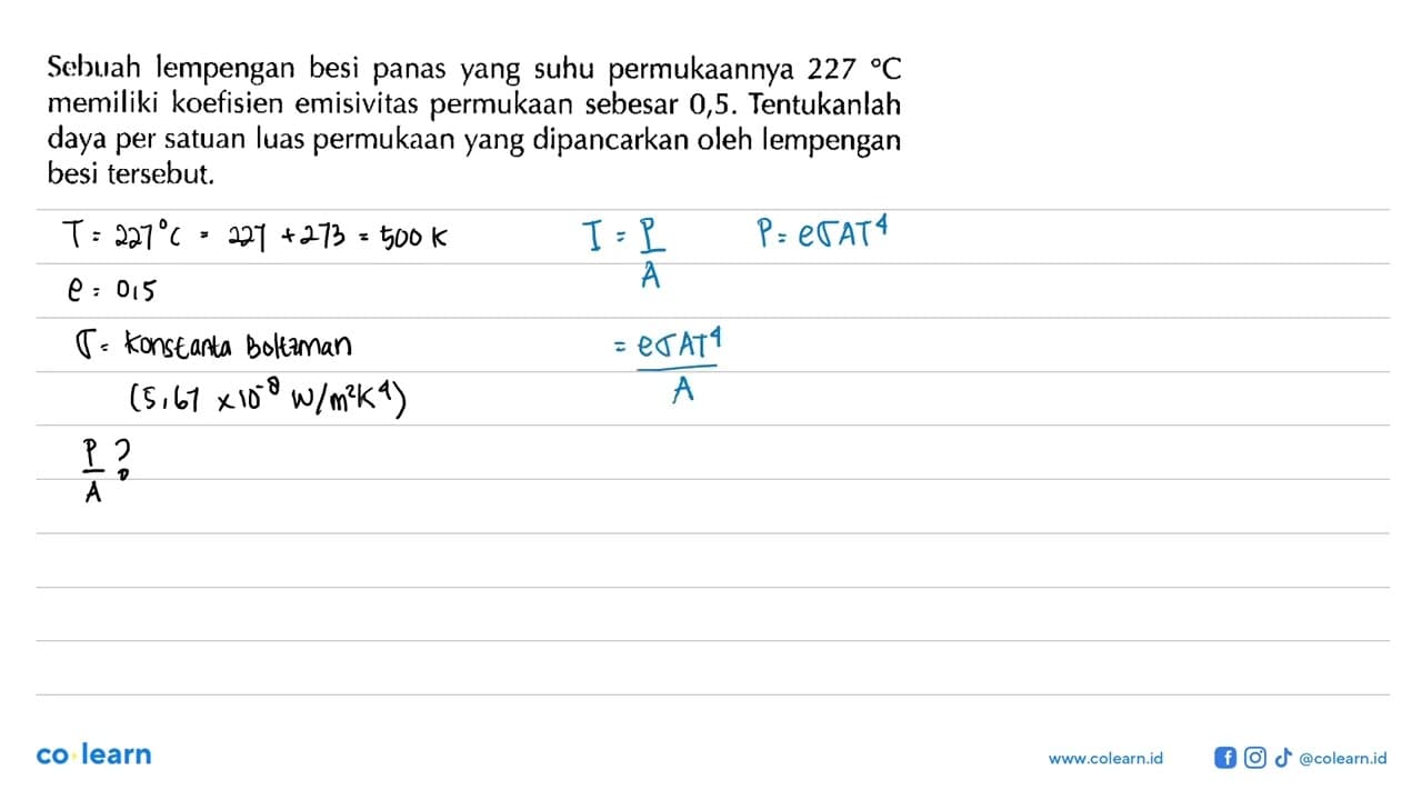 Sebııah lempengan besi panas yang suhu permukaannya 227 C