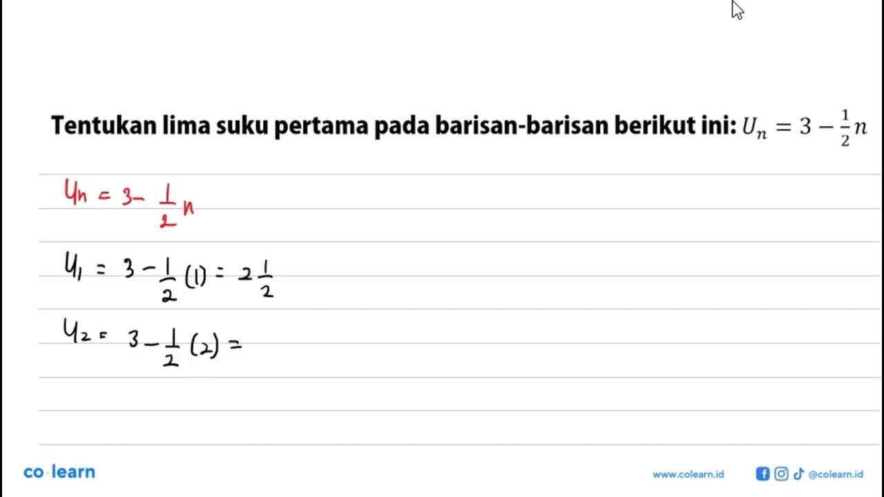 Tentukan lima suku pertama pada barisan-barisan berikut