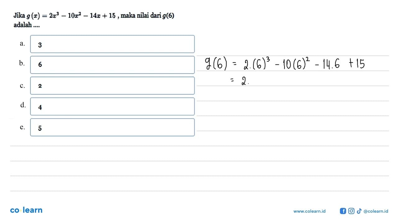 Jika g(x)=2x^3-10x^2-14x+15, maka nilai dari g(6) adalah