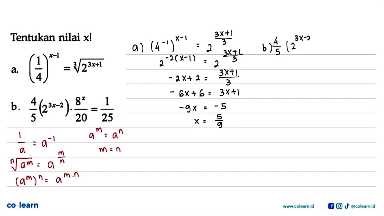 Tentukan nilai x! a. (1/4)^(x-1)=2^((3x+1)/3) b.