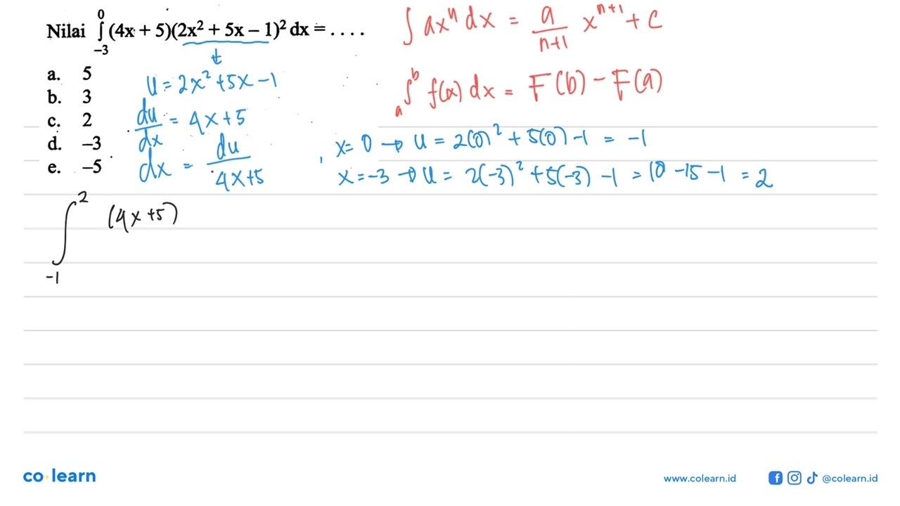 Nilai integral -3 0 (4x+5)(2x^2+5x-1)^2 dx=...