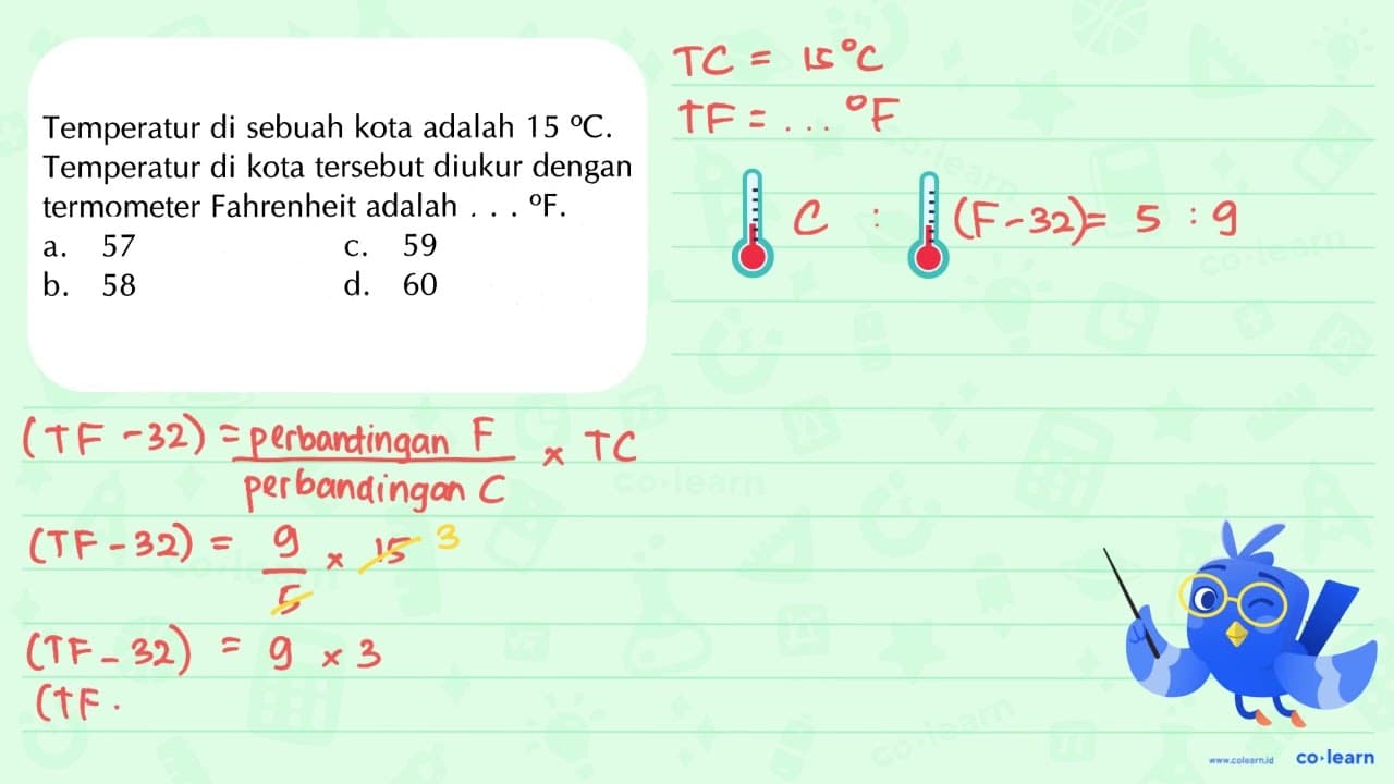 Temperatur di sebuah kota adalah 15 C. Temperatur di kota