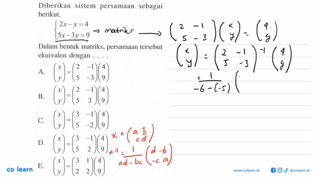 Diberikan sistem persamaan sebagai berikut. 2x-y=4 5x-3y=9