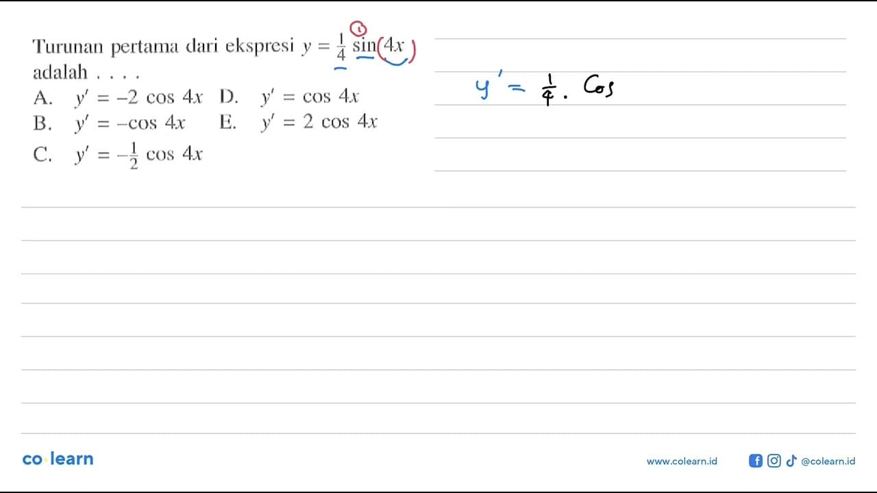 Turuan pertama dari ekspresi y=1/4 sin 4x adalah...