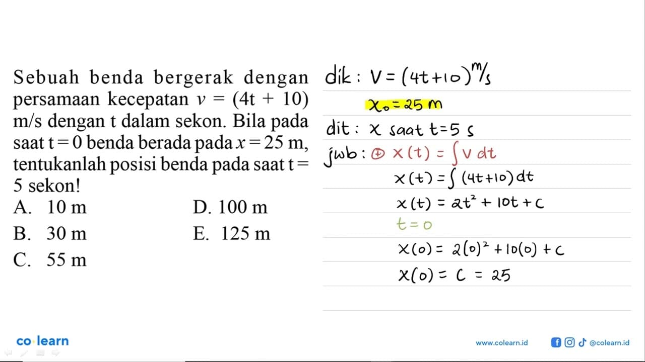 Sebuah benda bergerak dengan persamaan kecepatan v=(4t+10)