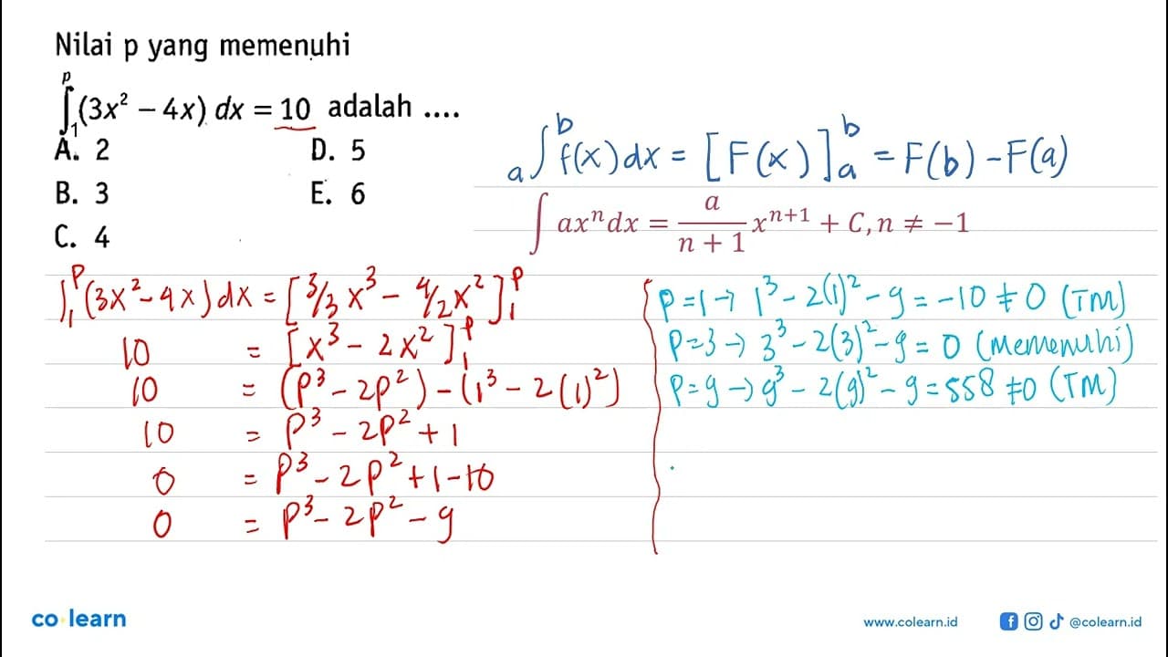 Nilai p yang memenuhi lintegral p (3x^2-4x) dx=10 adalah