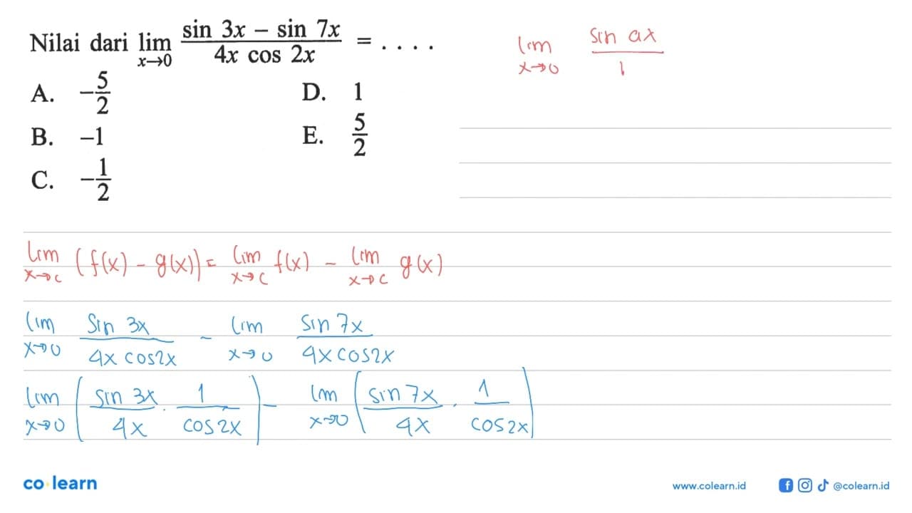 Nilai dari lim x->0 ((sin 3x -sin 7x )/(4x cos 2x))