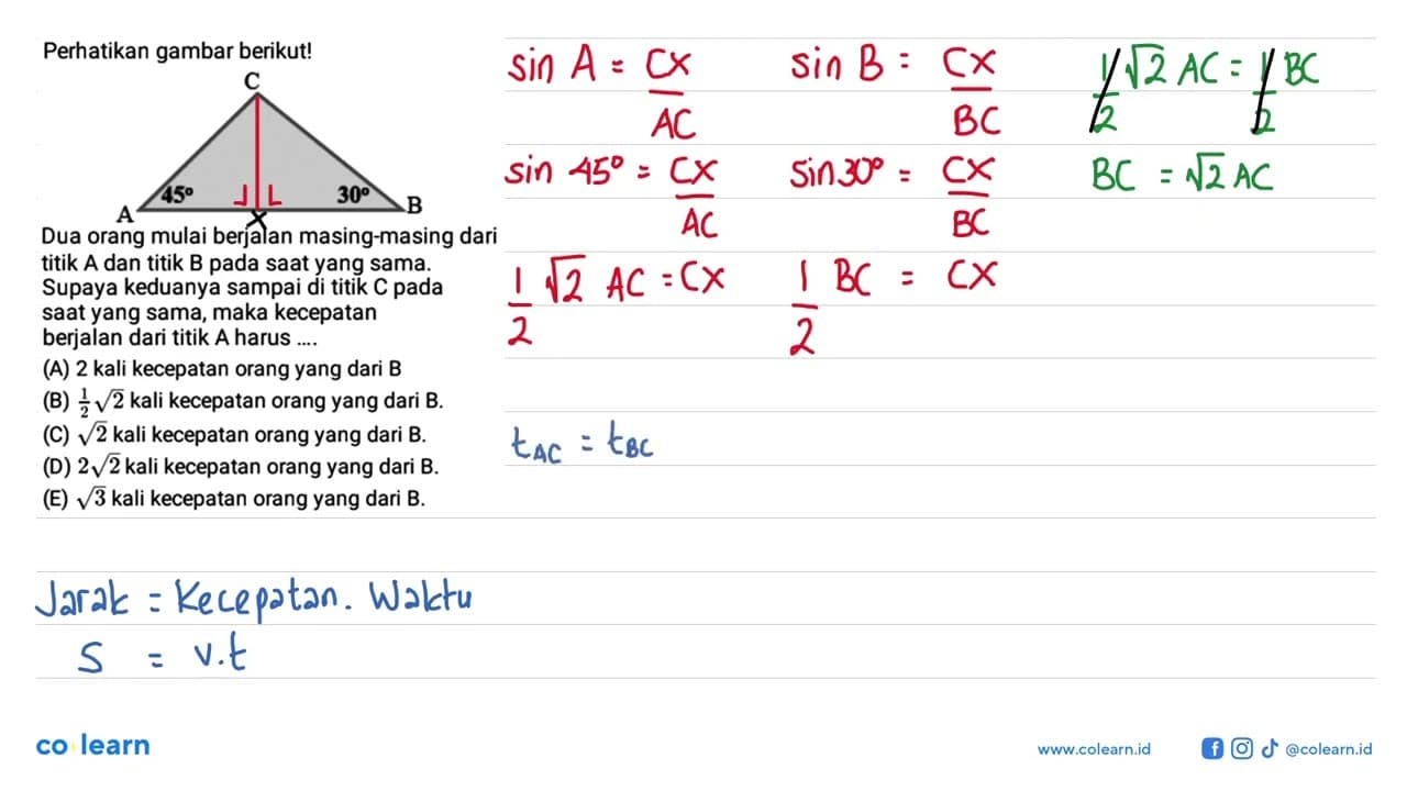 Perhatikan gambar berikut! C 45 30 A B Dua orang mulai