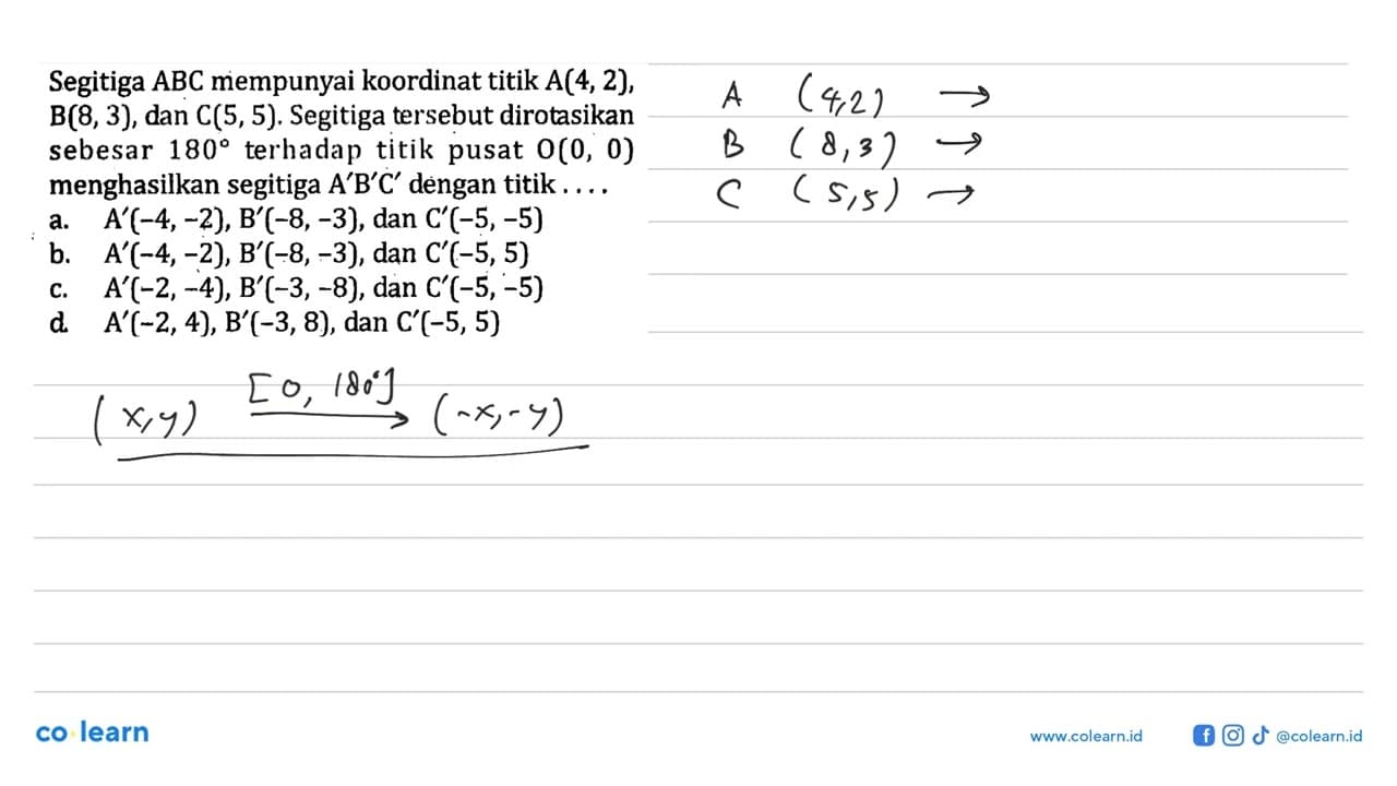 Segitiga ABC mempunyai koordinat titik A(4,2), B(8,3), dan