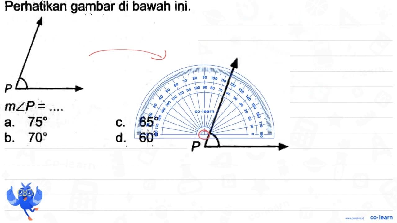 Perhatikan gambar di bawah ini. m sudut P= a. 75 c. 65 b.