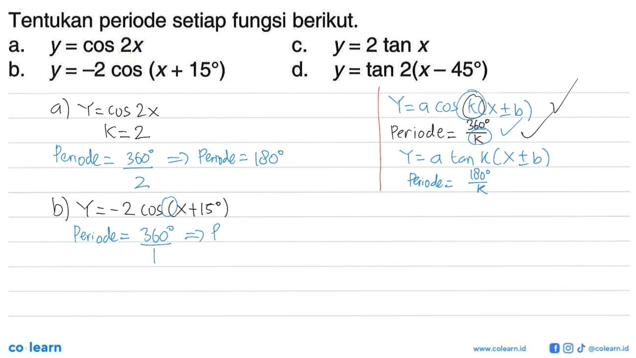 Tentukan periode setiap fungsi berikut. a. y=cos 2x c. y=2