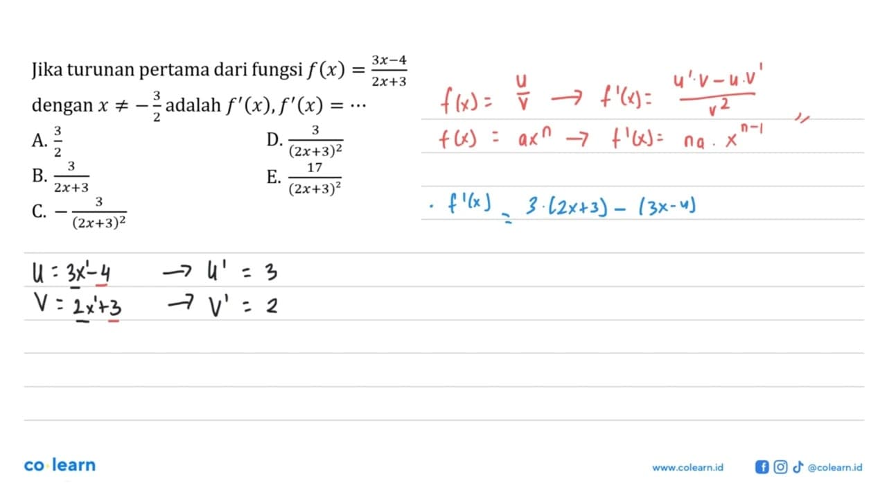 Jika turunan pertama dari fungsi f(x)=(3x-4/2x+3) dengan