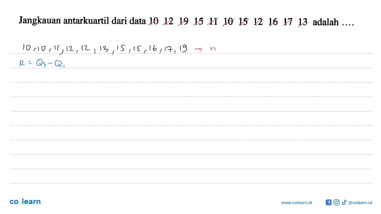 Jangkauan antarkuartil dari data 10 12 19 15 11 10 15 12 16