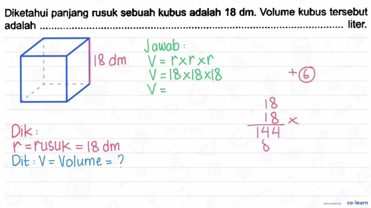 Diketahui panjang rusuk sebuah kubus adalah 18 dm . Volume