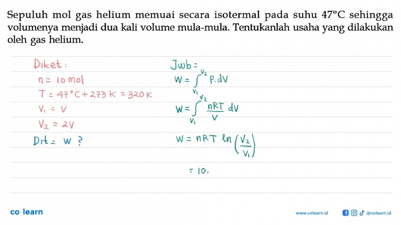 Sepuluh mol gas helium memuai secara isotermal pada suhu 47