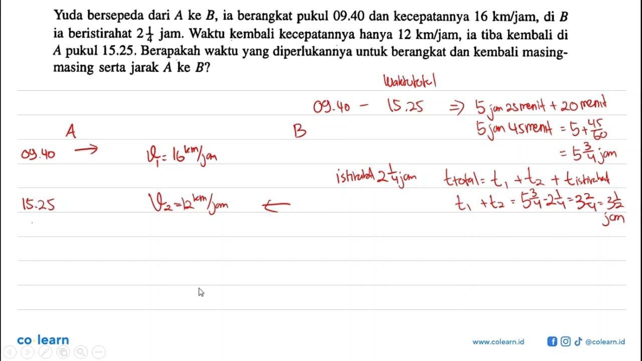 Yuda bersepeda dari A ke B, ia berangkat pukul 09.,40 dan