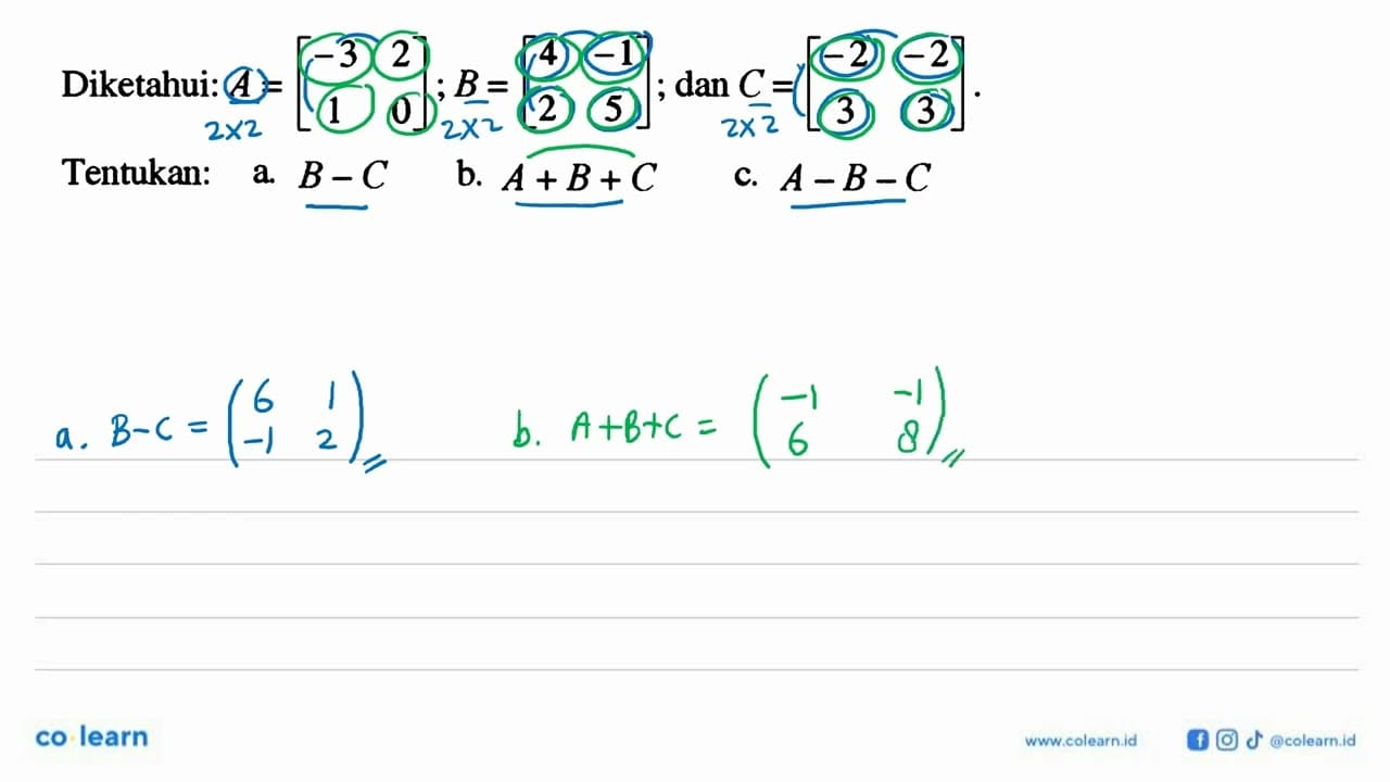 Diketahui: A=[-3 2 1 0]; B=[4 -1 2 5]; dan C=[-2 -2 3 3].