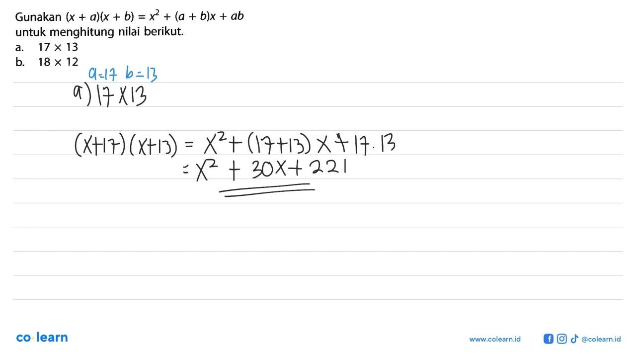 Gunakan (x+a)(x+b)=x^2+(a+b)x+ab untuk menghitung nilai