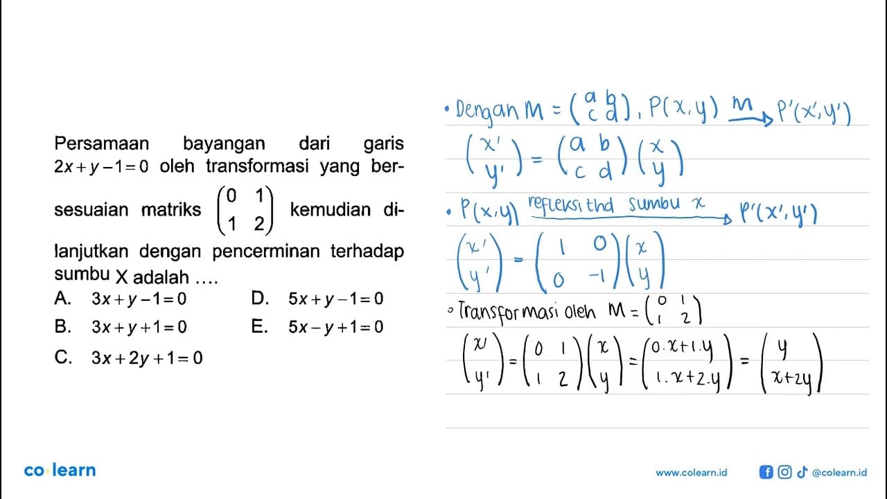 Persamaan bayangan dari garis 2x+y -1=0 oleh transformasi