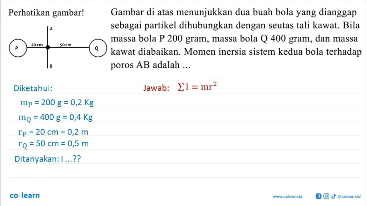 Perhatikan gambar! A 20 cm 50 cm P Q B Gambar di atas