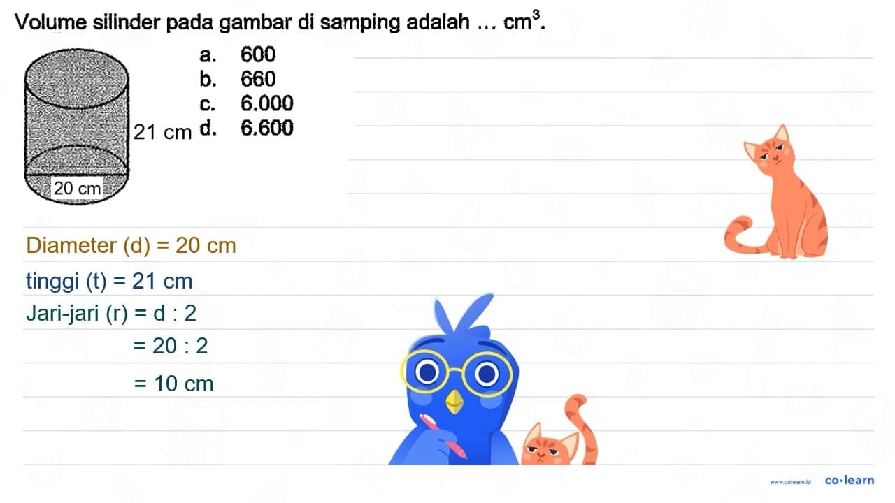 Volume silinder pada gambar di samping adalah ... cm^3 .
