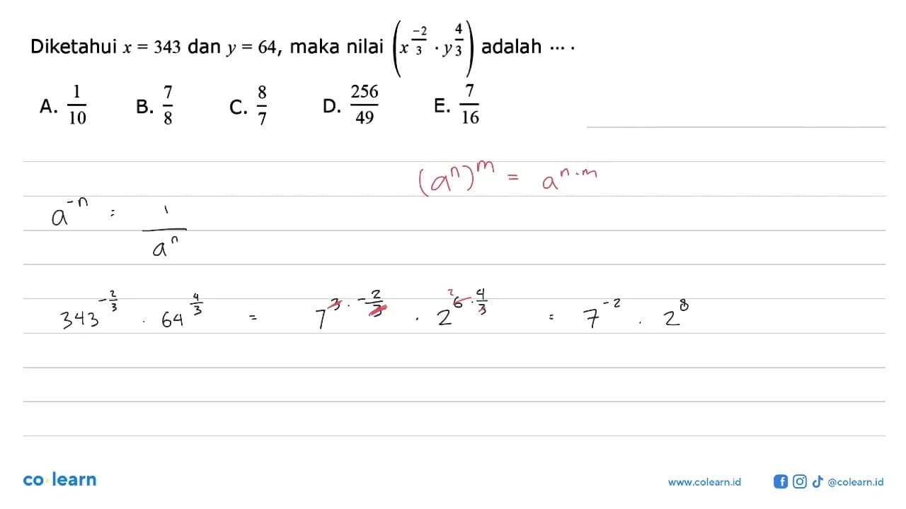 Diketahui x=343 dan y=64, maka nilai (x^(-2/3).y^(4/3))