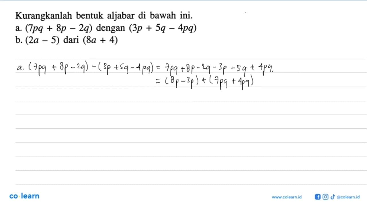 Kurangkanlah bentuk aljabar di bawah ini a. (7pq + 8p - 2q)